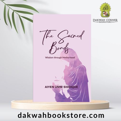 The Sacred Bonds: Wisdom through Motherhood (P/B)