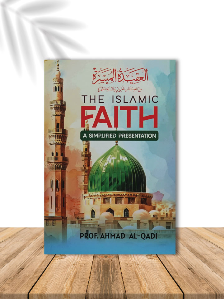 HE ISLAMIC FAITH: A SIMPLIFIED PRESENTATION